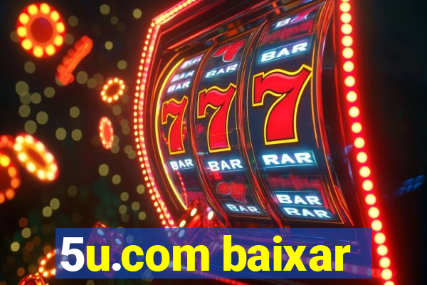 5u.com baixar